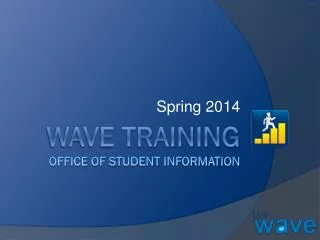 Wave Training Office of Student Information