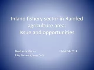 Inland fishery sector in Rainfed agriculture area: Issue and opportunities