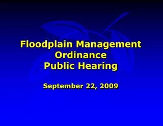 Floodplain Management Ordinance Public Hearing September 22, 2009