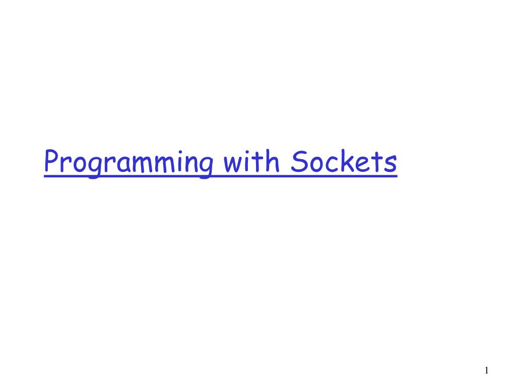 PPT - Programming with Sockets PowerPoint Presentation, free download ...