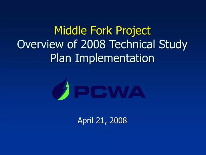 middle fork project overview of 2008 technical study plan implementation