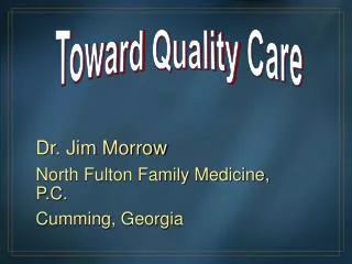 Dr. Jim Morrow North Fulton Family Medicine, P.C. Cumming, Georgia
