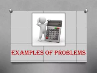 examples of problems