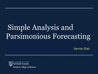 Simple Analysis and Parsimonious Forecasting