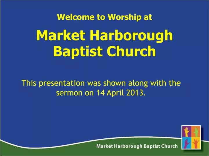 welcome to worship at market harborough baptist church