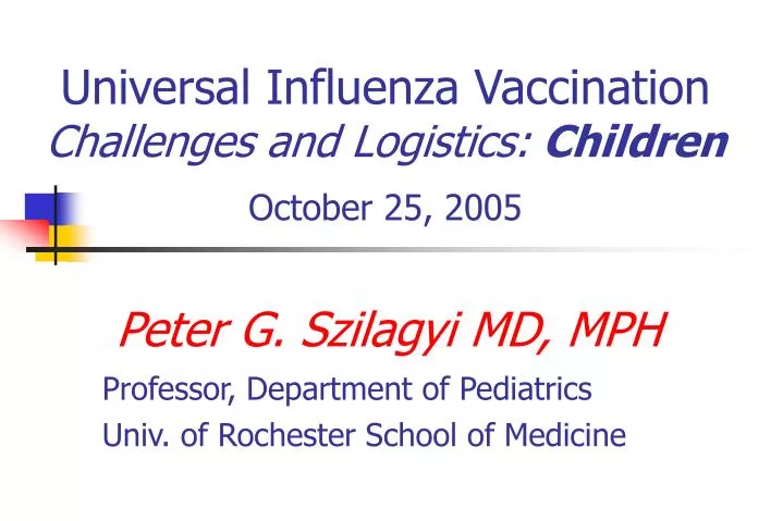 universal influenza vaccination challenges and logistics children october 25 2005