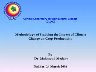 Central Laboratory for Agricultural Climate (CLAC) Methodology of Studying the Impact of Climate