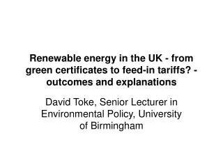 David Toke, Senior Lecturer in Environmental Policy, University of Birmingham
