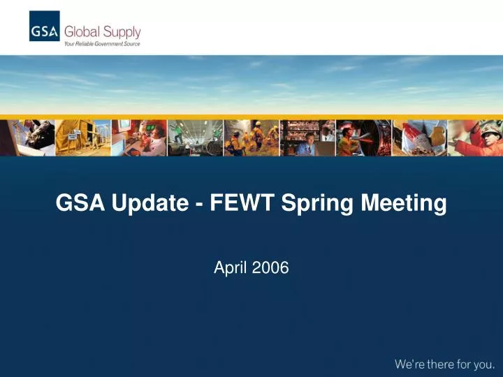 gsa update fewt spring meeting