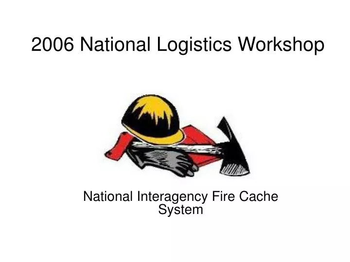 2006 national logistics workshop