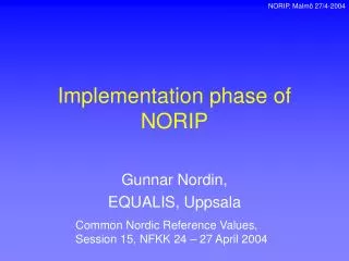 Implementation phase of NORIP
