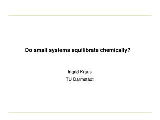 Do small systems equilibrate chemically?