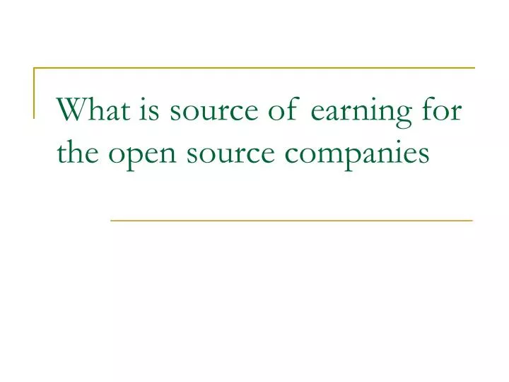 what is source of earning for the open source companies