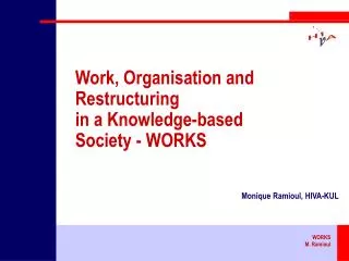 Work , O rganisation and Restructuring in a K nowledge-based S ociety - WOR KS