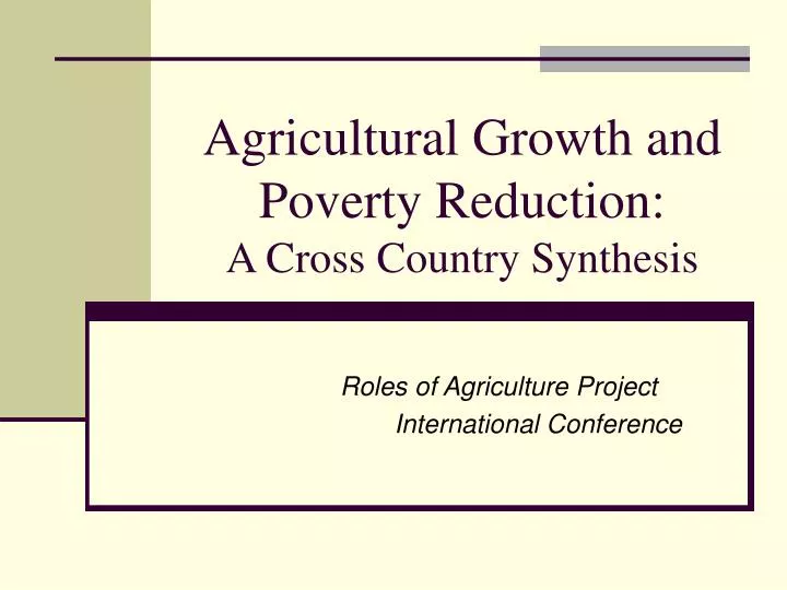 agricultural growth and poverty reduction a cross country synthesis