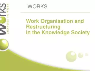 Work O rganisation and Restructuring in the K nowledge Society
