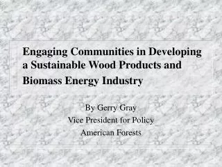 Engaging Communities in Developing a Sustainable Wood Products and Biomass Energy Industry