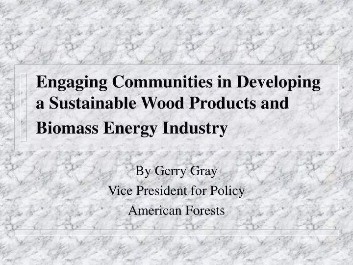 engaging communities in developing a sustainable wood products and biomass energy industry