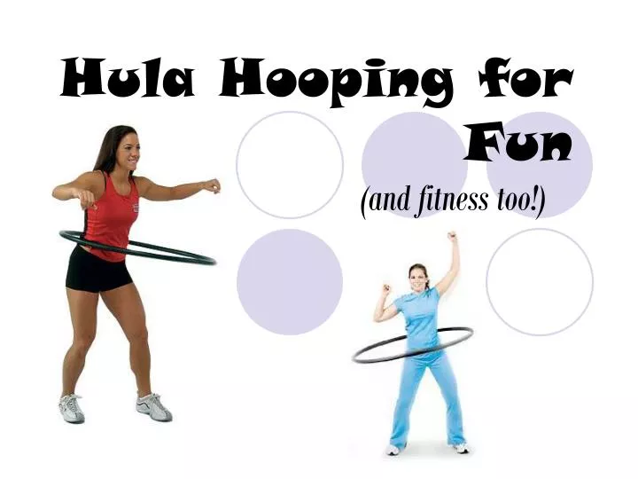 hula hooping for fun