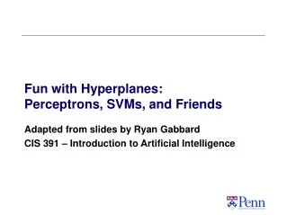 Fun with Hyperplanes: Perceptrons, SVMs, and Friends