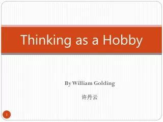 Thinking as a Hobby