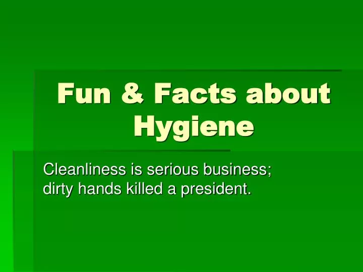 fun facts about hygiene