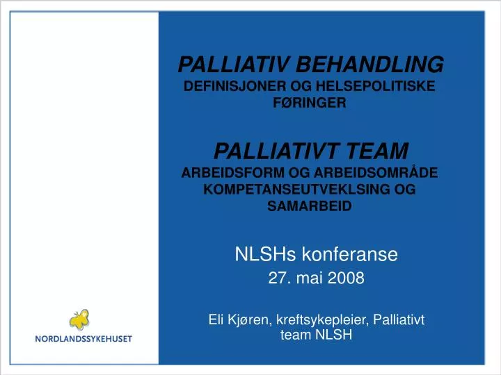 nlshs konferanse 27 mai 2008 eli kj ren kreftsykepleier palliativt team nlsh