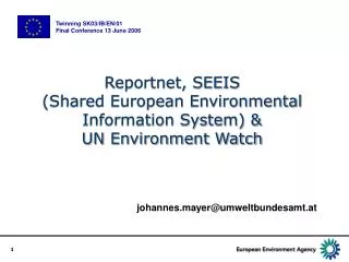 Reportnet, SEEIS (Shared European Environmental Information System) &amp; UN Environment Watch