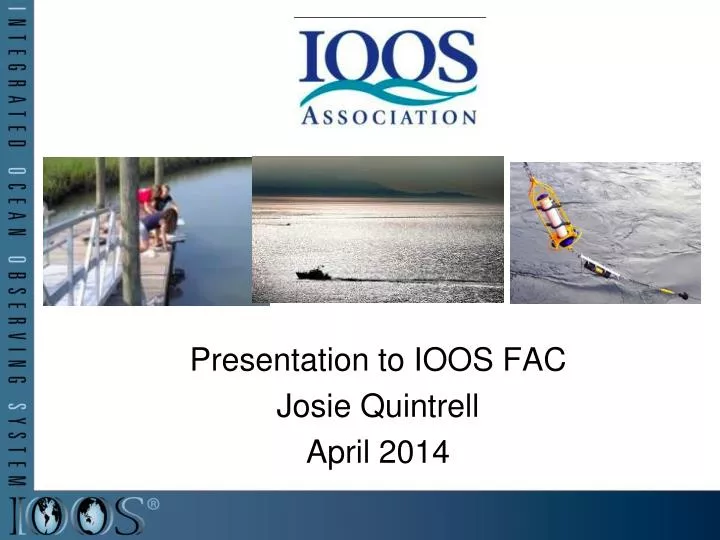 presentation to ioos fac josie quintrell april 2014