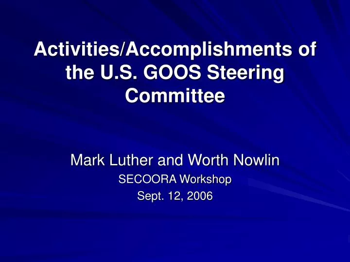 activities accomplishments of the u s goos steering committee