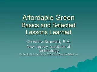 Affordable Green Basics and Selected Lessons Learned