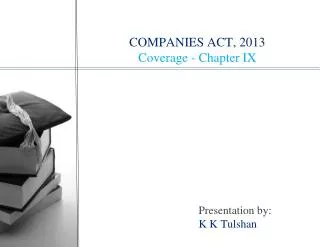 COMPANIES ACT, 2013 Coverage - Chapter IX