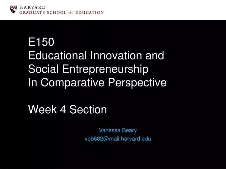 e150 educational innovation and social entrepreneurship in comparative perspective week 4 section