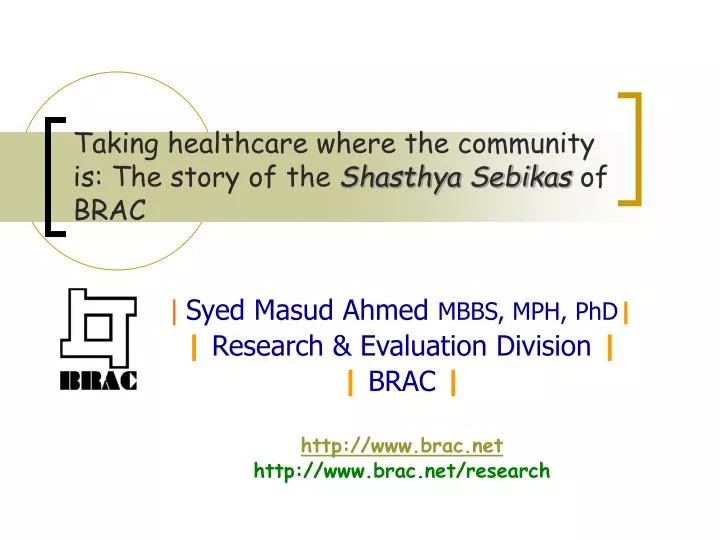 taking healthcare where the community is the story of the shasthya sebikas of brac