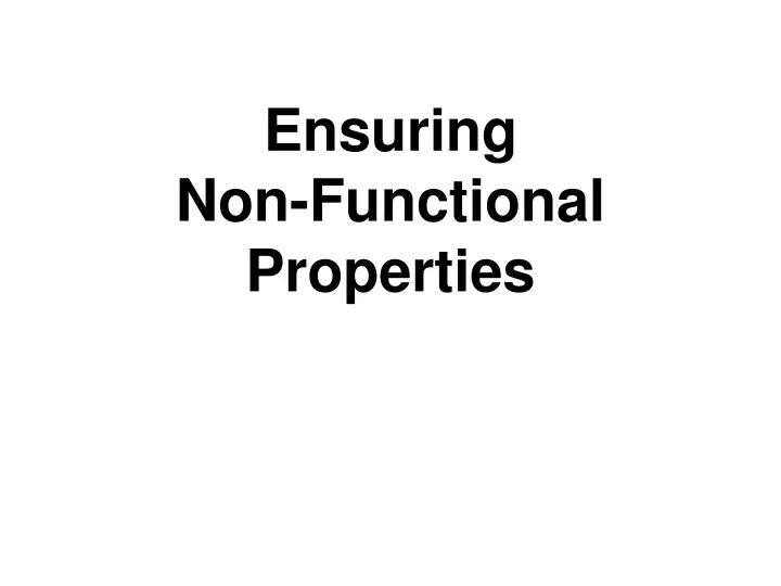 ensuring non functional properties