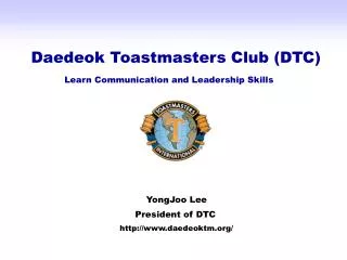 Daedeok Toastmasters Club (DTC) Learn Communication and Leadership Skills