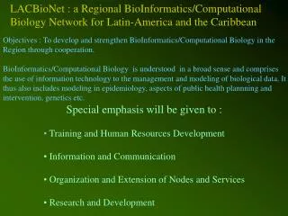 Special emphasis will be given to : Training and Human Resources Development