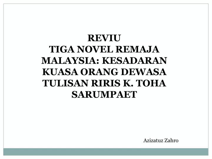 Ppt Reviu Tiga Novel Remaja Malaysia Kesadaran Kuasa Orang Dewasa