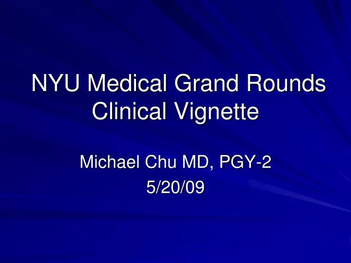 nyu medical grand rounds clinical vignette