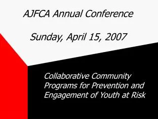 AJFCA Annual Conference Sunday, April 15, 2007