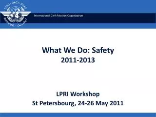 What We Do: Safety 2011-2013