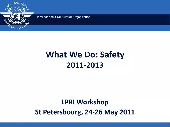what we do safety 2011 2013