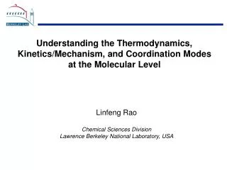 Understanding the Thermodynamics, Kinetics/Mechanism, and Coordination Modes
