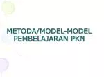METODA/MODEL-MODEL PEMBELAJARAN PKN - slide 1