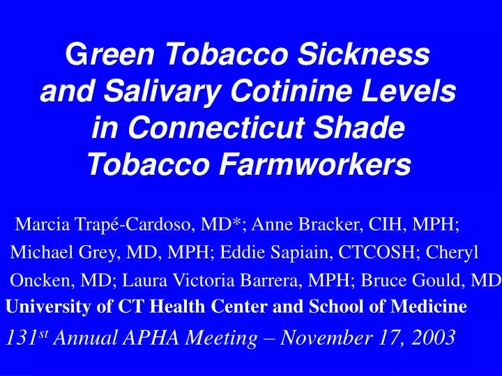 g reen tobacco sickness and salivary cotinine levels in connecticut shade tobacco farmworkers