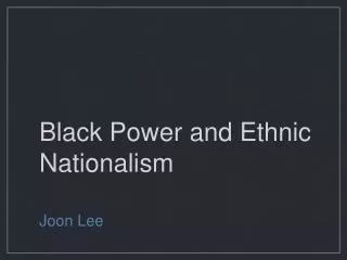 Black Power and Ethnic Nationalism