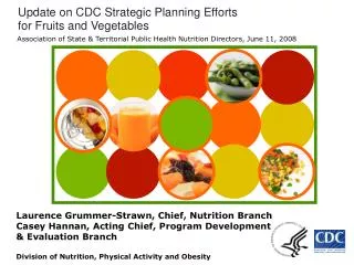 Update on CDC Strategic Planning Efforts for Fruits and Vegetables