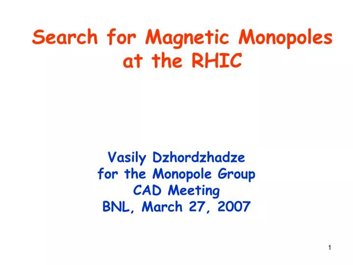 vasily dzhordzhadze for the monopole group cad meeting bnl march 27 2007