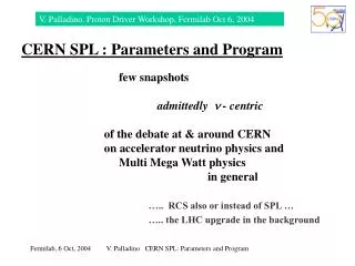 CERN SPL : Parameters and Program