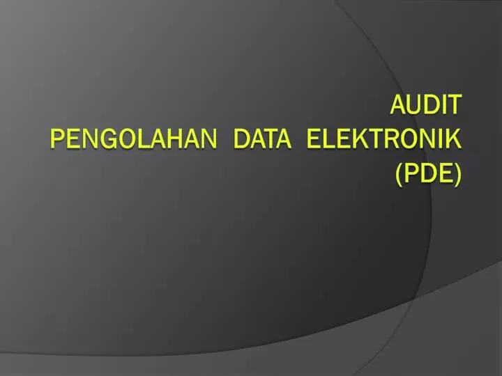 audit pengolahan data elektronik pde